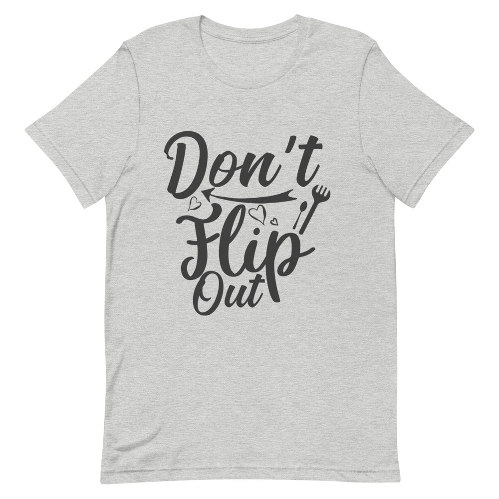 Don't Flip Out Unisex T-Shirt | Funny