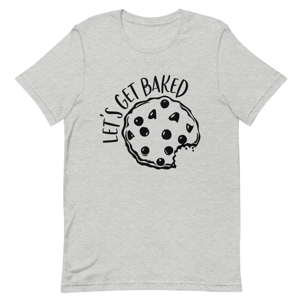 Let's Get Baked Unisex T-Shirt | Funny