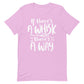 If There's a Whisk, There's a Way Unisex T-Shirt