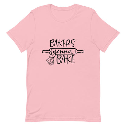 Bakers gonna Bake Unisex T-Shirt | Funny