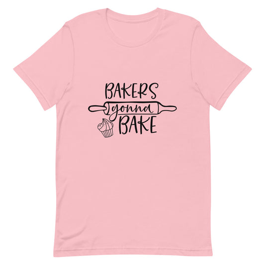 Bakers gonna Bake Unisex T-Shirt | Funny