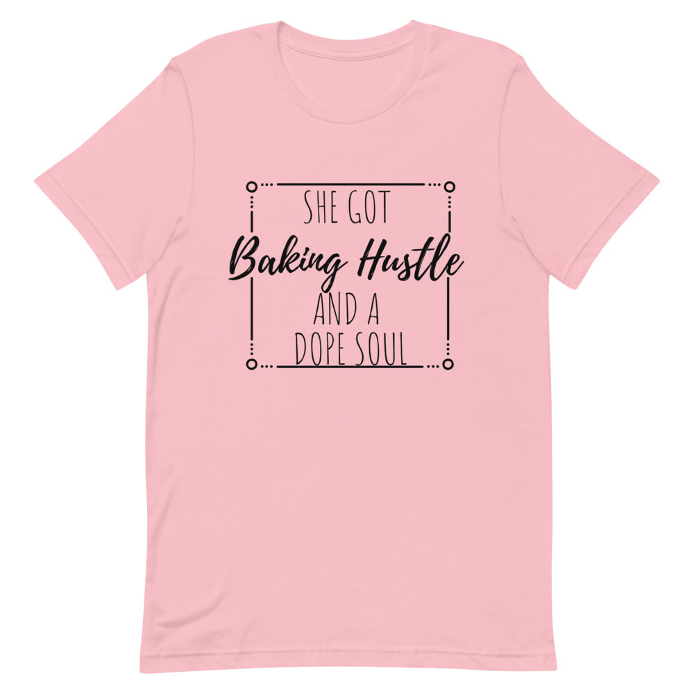 She Got Baking Hustle and a Dope Soul Unisex T-Shirt | Inspire