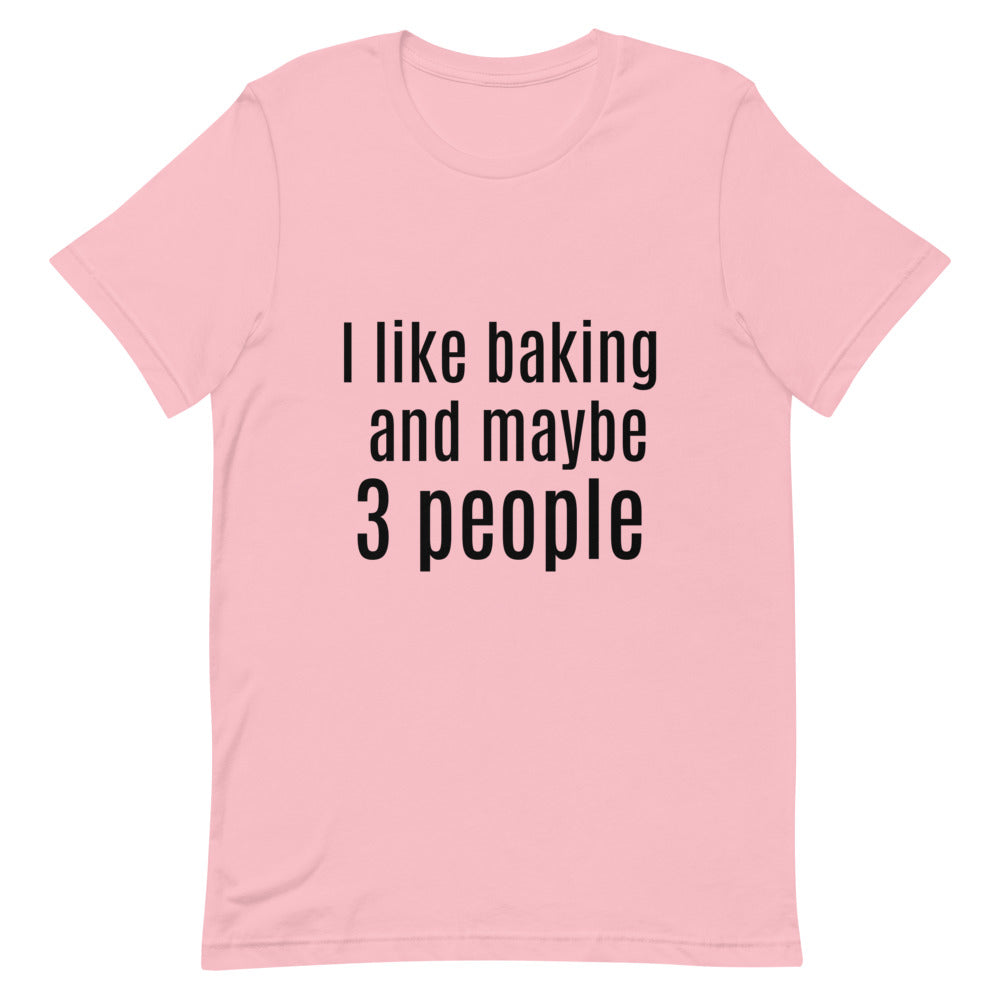 I like baking and maybe | Short-Sleeve Unisex T-Shirt